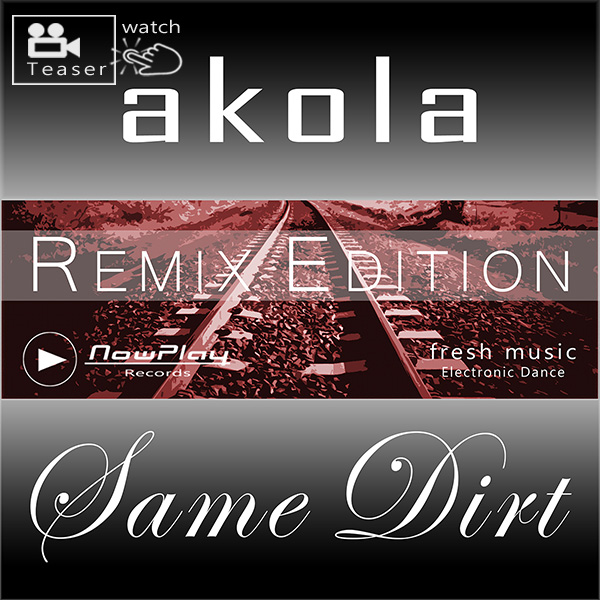 Akola - Same Dirt - Remix Edition - finest Deep & Electro House