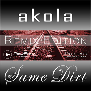Akola - Same Dirt - Remix Edition
