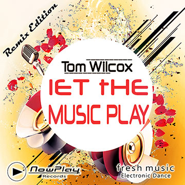 Tom Wilcox - Let the music play - Remix Edition